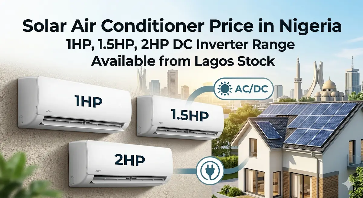 Solar air conditioner price in Nigeria — 1HP, 1.5HP, 2HP DC inverter AC range